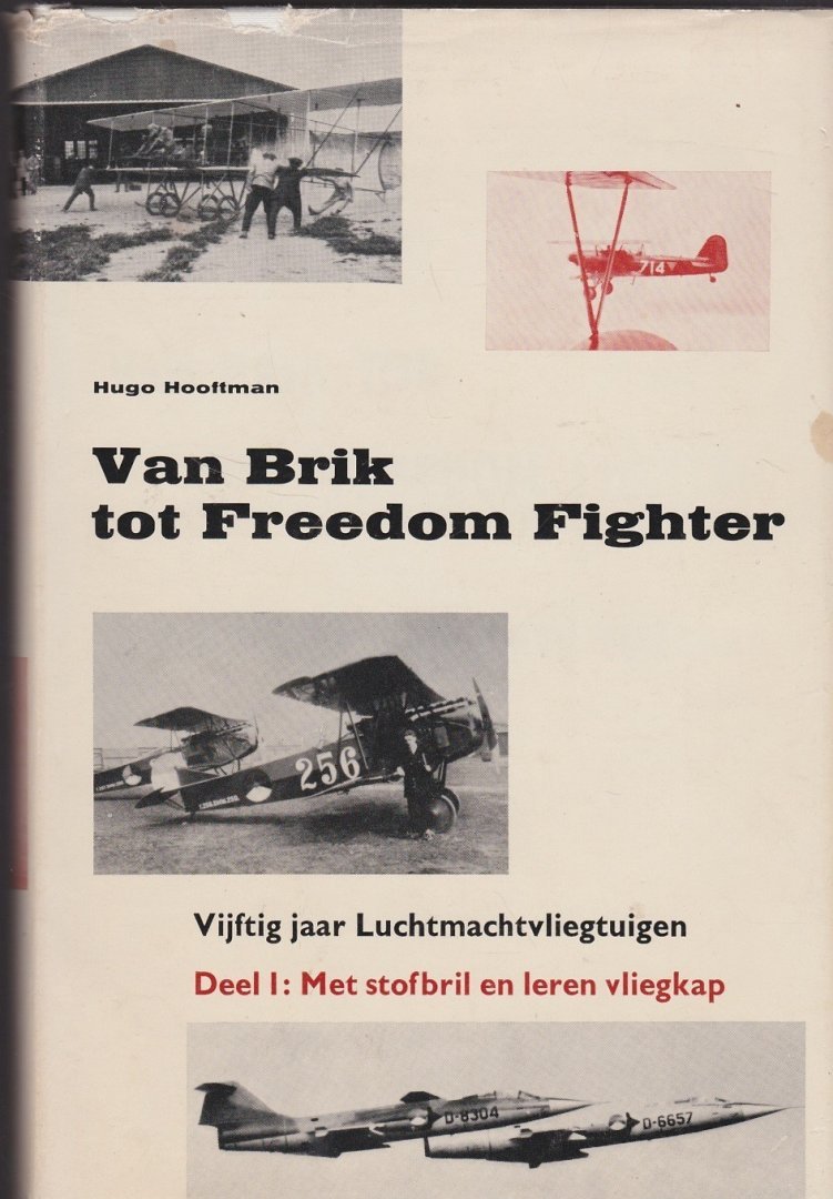 Hooftman, Hugo - Van Brik tot Freedom Fighter; Vijftig jaar Luchtmachtvliegtuigen