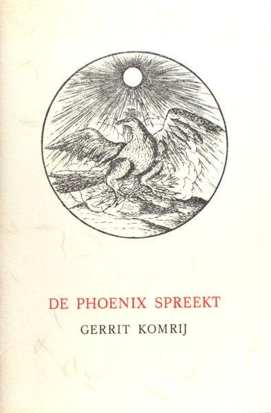 Komrij, Gerrit. - De Phoenix spreekt.