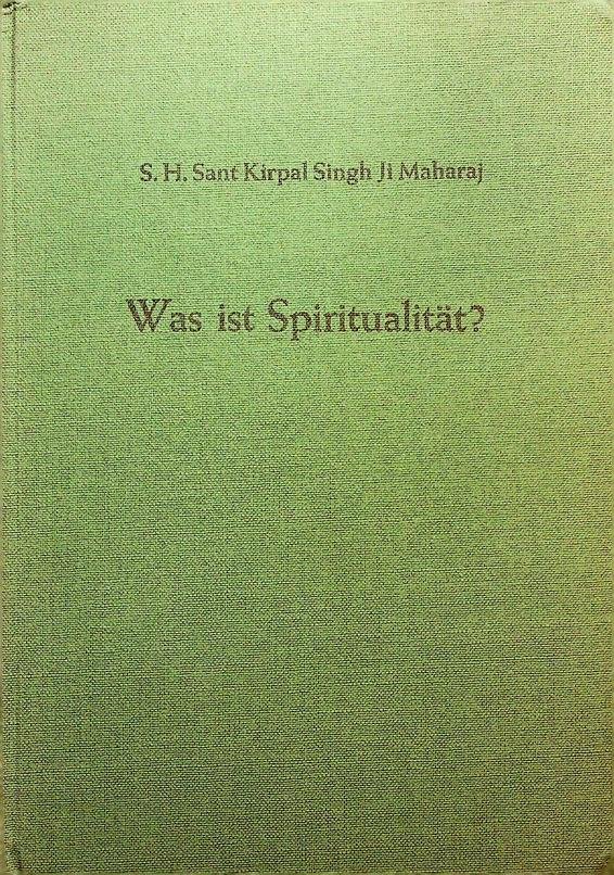 Singh, Kirpal - Was ist Spiritualität?