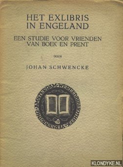 Schwencke, Johan - Het Exlibris in Engeland. Een studie voor vrienden van boek en prent