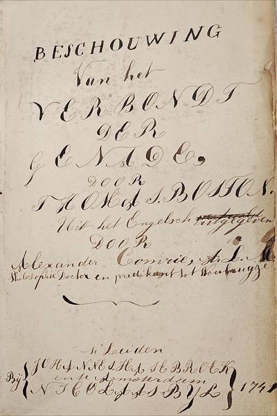 BOSTON, THOMAS. - Een beschouwing van het Verbond der Genade uit de Heilige Gedenkschriften.  Uit het Engels uitgeven door Alexander Comrie.