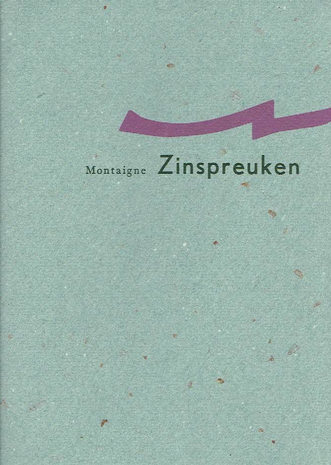 MONTAIGNE - Zinspreuken. Vertaling en samenstelling: Paul Claes. - [Nr. 154/200].