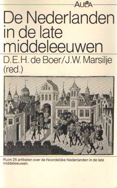 BOER, D.E.H. DE & MARSILJE, J.W. - De Nederlanden in de late middeleeuwen