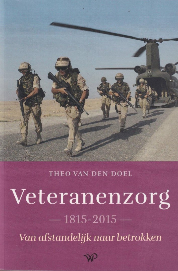 Doel, Theo van den - Veteranenzorg 1815-2015. Van afstandelijk naar betrokken