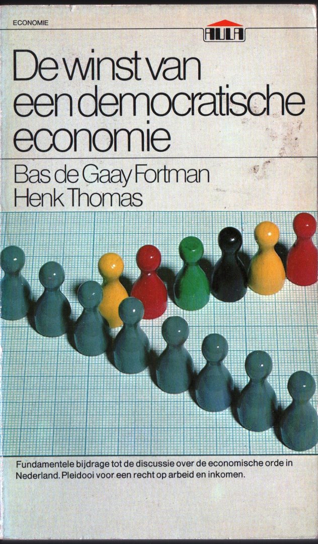 Gaay Fortman, Bas de en Henk Thomas - De winst van een democratische economie, 1976
