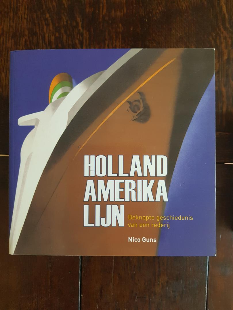 Nico Guns - Holland-Amerika Lijn / beknopte geschiedenis van een rederij
