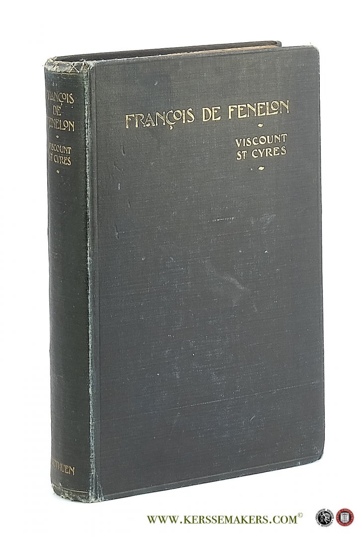 Fenelon / by Viscount St Cyres. - Francois de Fenelon. With eight illustrations.