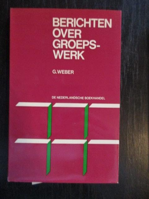 Weber, G. - Berichten over groepswerk