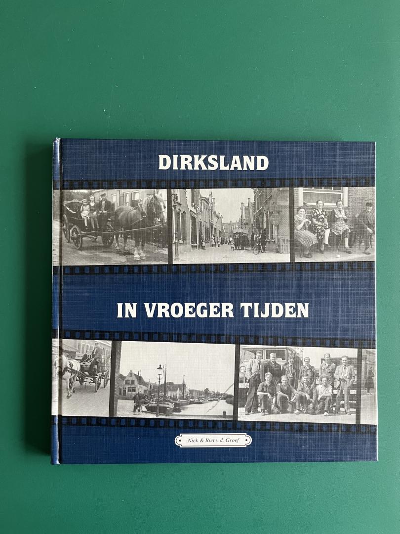 Groef, Niek & Riet van der - Dirksland in vroeger tijden. Deel 1