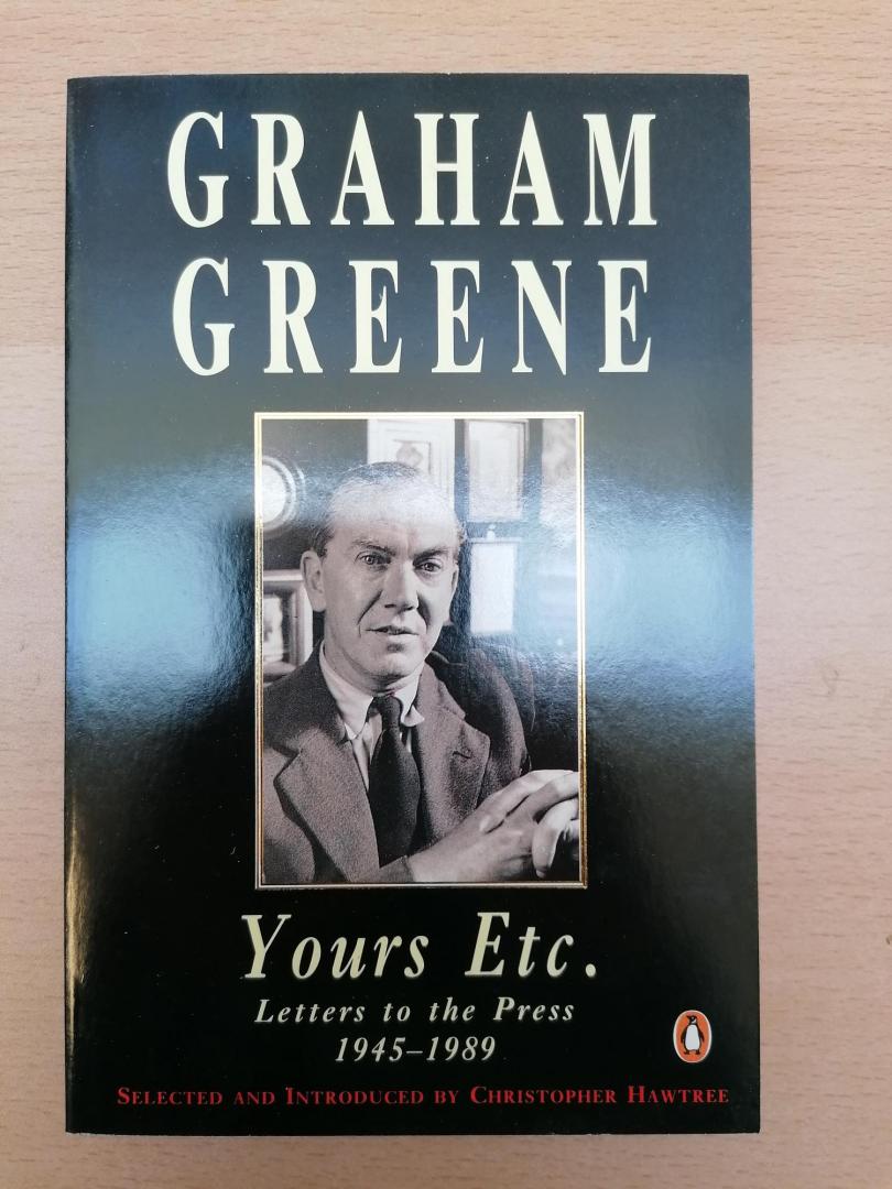 Greene, Graham - Yours Etc. ; Letters to the Press, 1945-1989