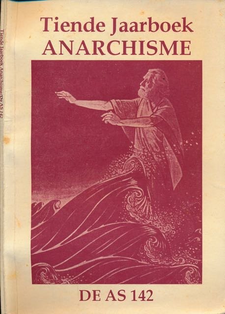 Bons, André. & Marius de Geus, Jaap van der Laan, e.a. (redactie). - De AS 142. Tiende jaarboek Anarchisme.