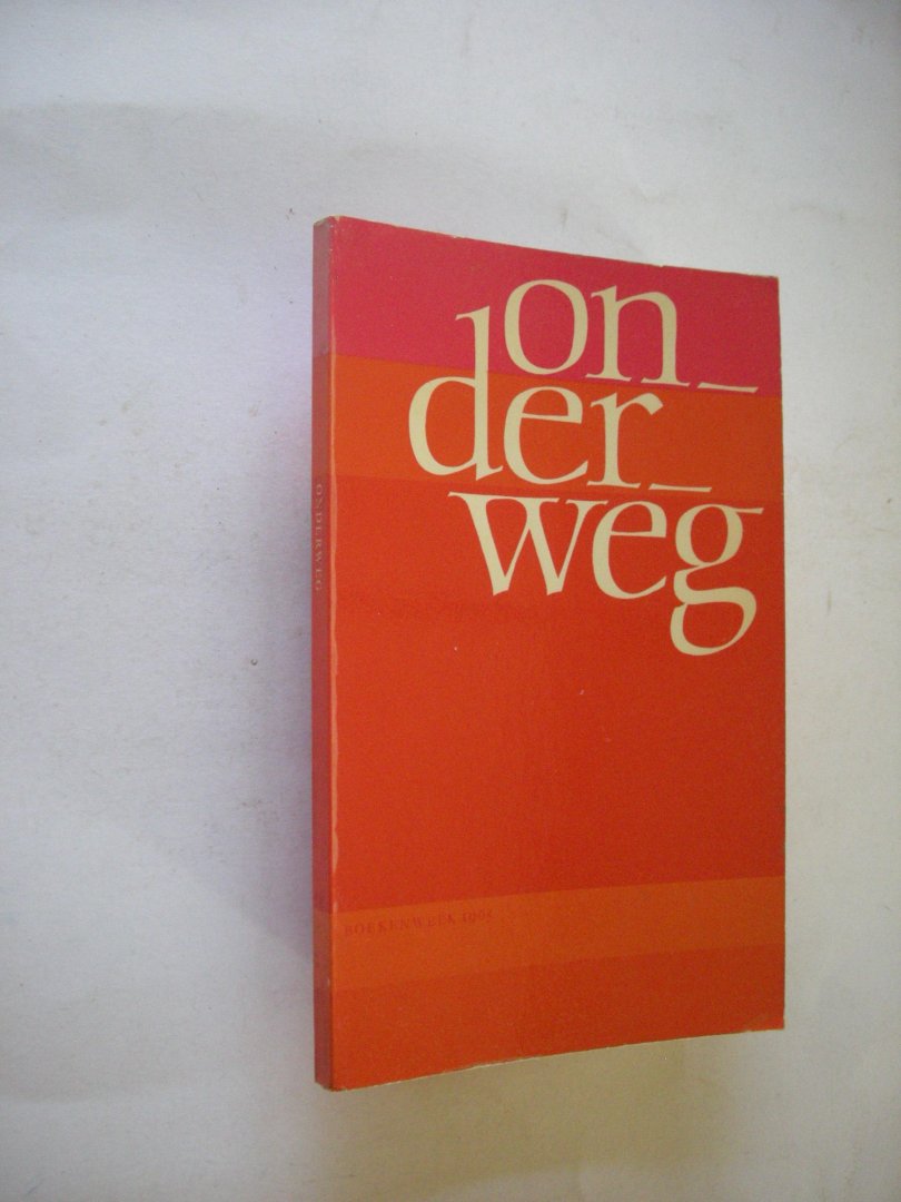 Vesseur, T., samenst. - Onderweg (fragmenten van Schierbeek / Marsman / Multatuli en vele anderen)