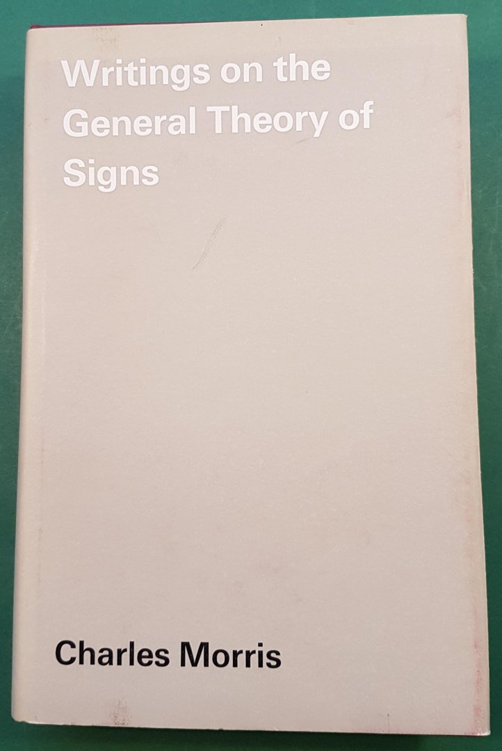 Morris, Charles - Writings on the General Theory of Signs