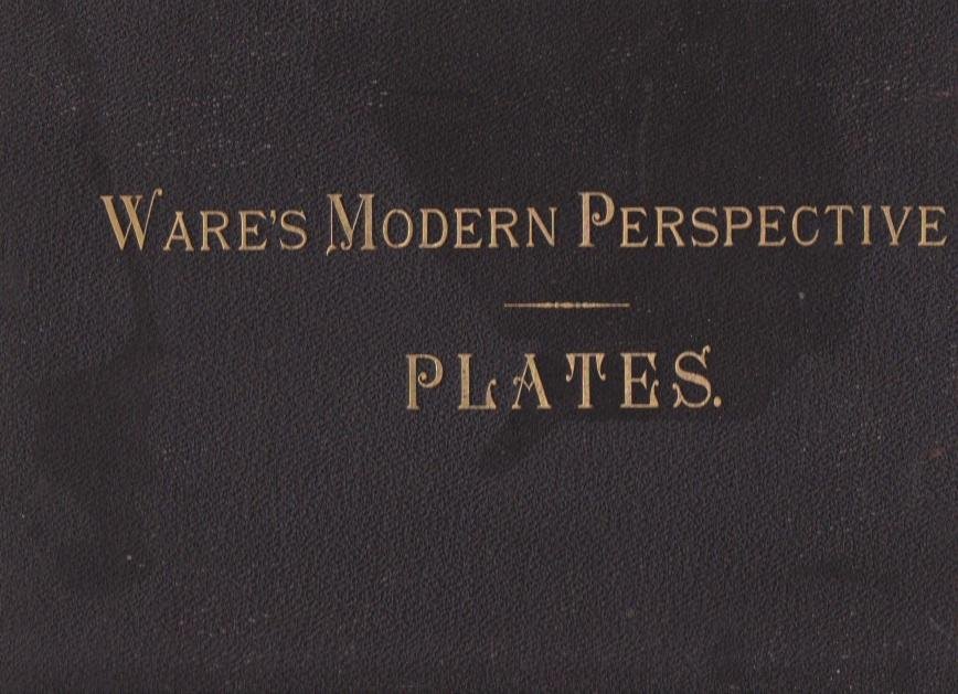 Ware, Robert William (1832-1915) - Ware's Modern Perspective Plates