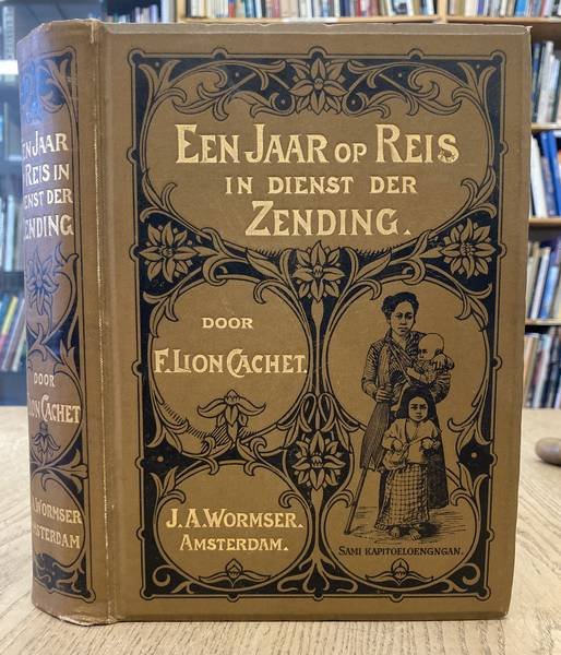 LION CACHET, F. - Een jaar op reis in dienst der zending.