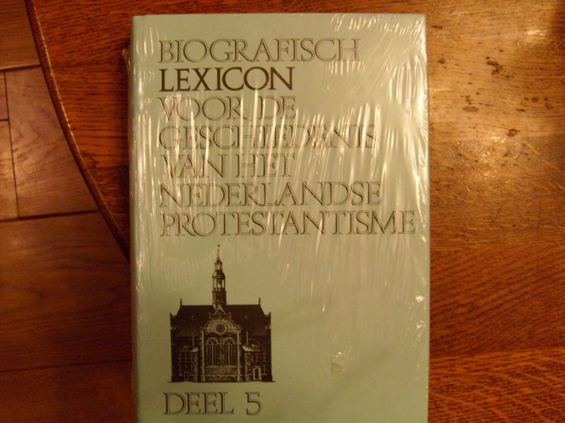 Diverse - Biografisch Lexicon voor de geschiedenis van het Nederlandse Protestantisme deel 5