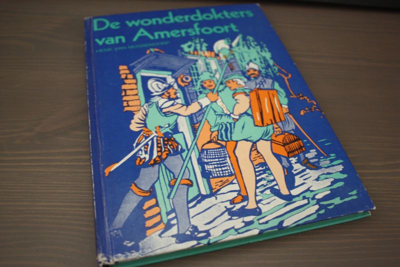 Mussendorp, Henk van - De wonderdokters van Amersfoort.