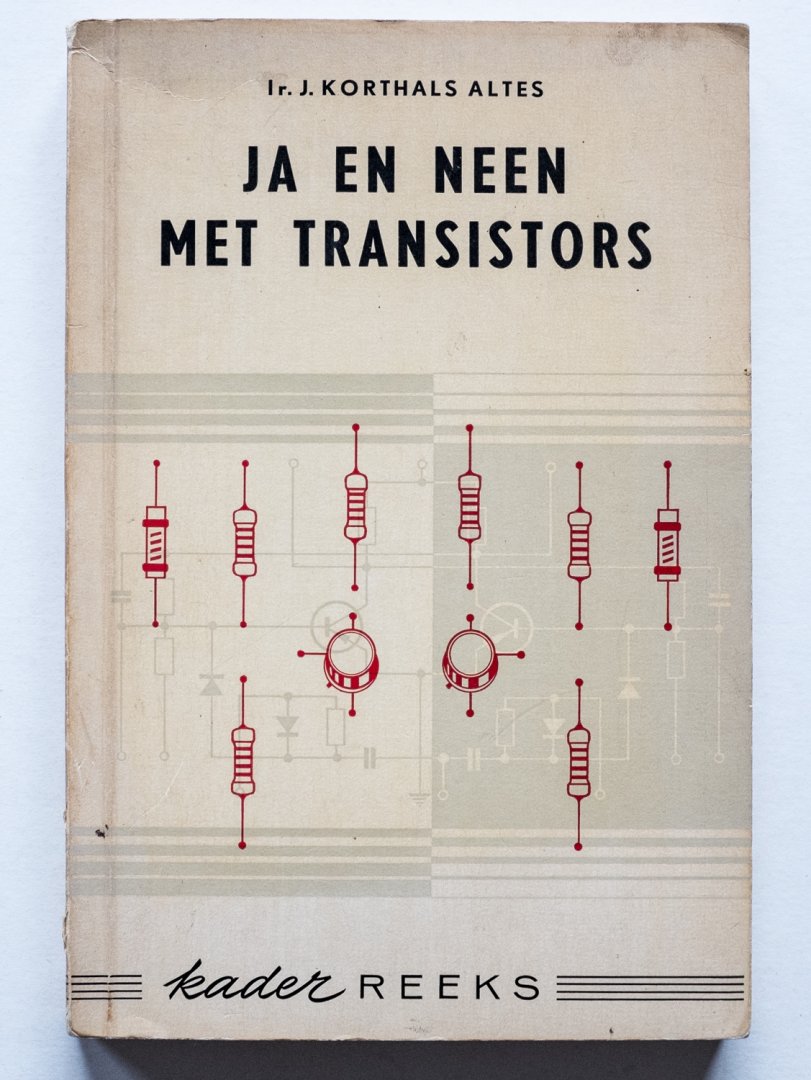 Korthals Altes, J. Ph. - Ja en Neen met transistors