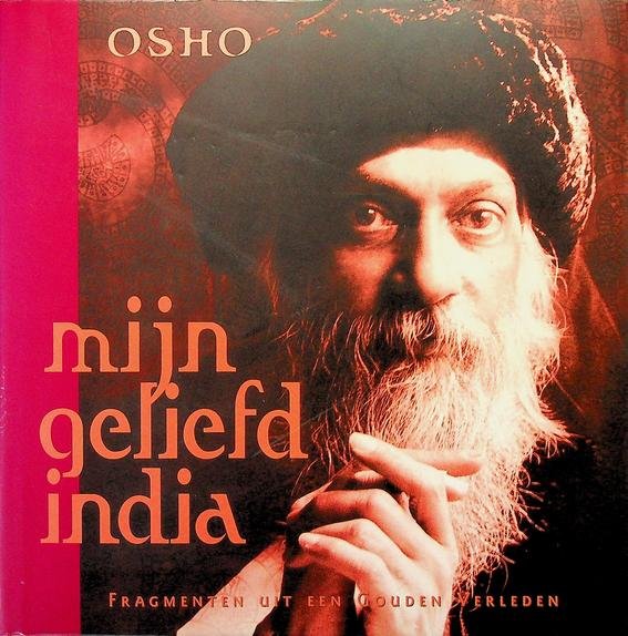 Osho - India my love. Fragments of a golden past