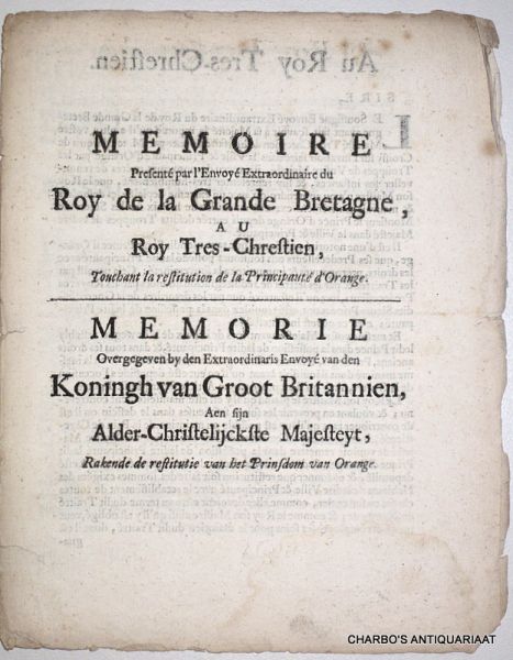 JAMES II, KING, - Memoire presenté par l'envoyé extraordinaire du Roy de la Grande Bretagne, au Roy Tres-Chrestien, touchant la restitution de la principauté d'Orange. Memorie overgegeven by den extraordinaris envoyé van den Koningh van Groot Brittannien, aen S...