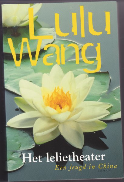 Wang, L. - Het lelietheater
