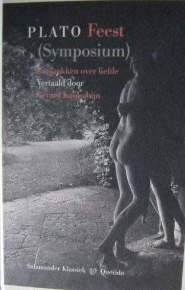 Plato - Feest (Symposium) / gesprekken over liefde. Vertaling: Gerard Koolschijn