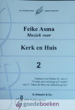 Asma, Feike - Muziek voor Kerk en Huis, deel 2 *nieuw* --- Fantasie over Psalm 42 vers 3 en 5