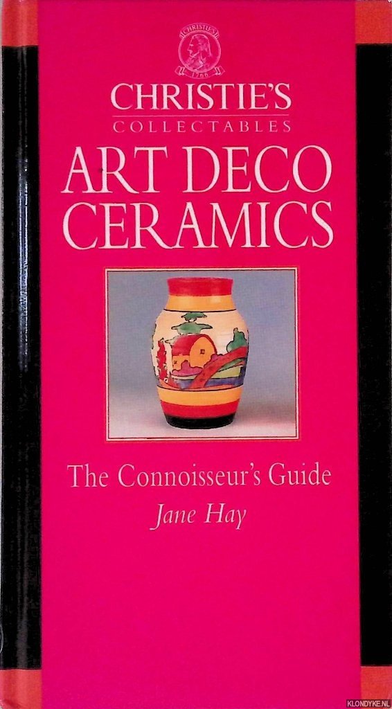 Hay, Jane - Art Deco Ceramics: The Connoisseur's Guide