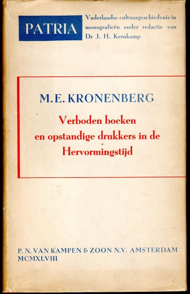 Kronenberg, M.E. - Verboden boeken en opstandige drukkers in de Hervormingstijd