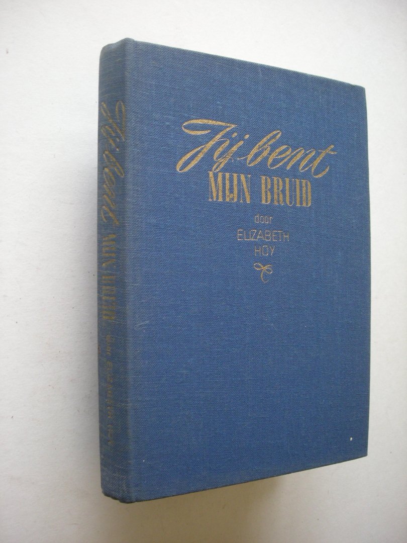Hoy, Elizabeth - Jij bent mijn Bruid