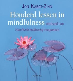 Kabat-Zinn, Jon - Honderd lessen in mindfulness. Ontleend aan handboek meditatief ontspannen