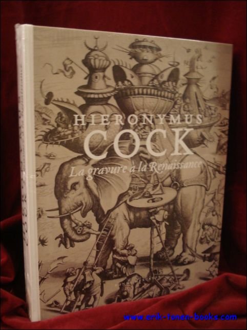 Joris van Grieken, Ger Luijten. Van Der Stock ; traduction : Catherine Warnant - Hieronymus Cock : La gravure a la Renaissance.