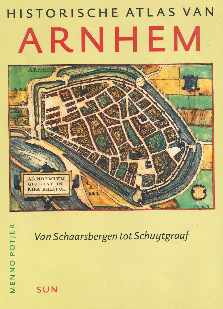 Potjer, Menno - Historische atlas van Arnhem