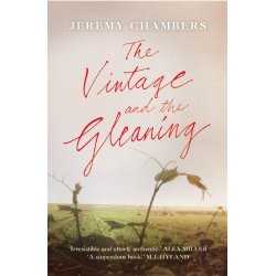 Chambers, Jeremy - The Vintage and the Gleaning