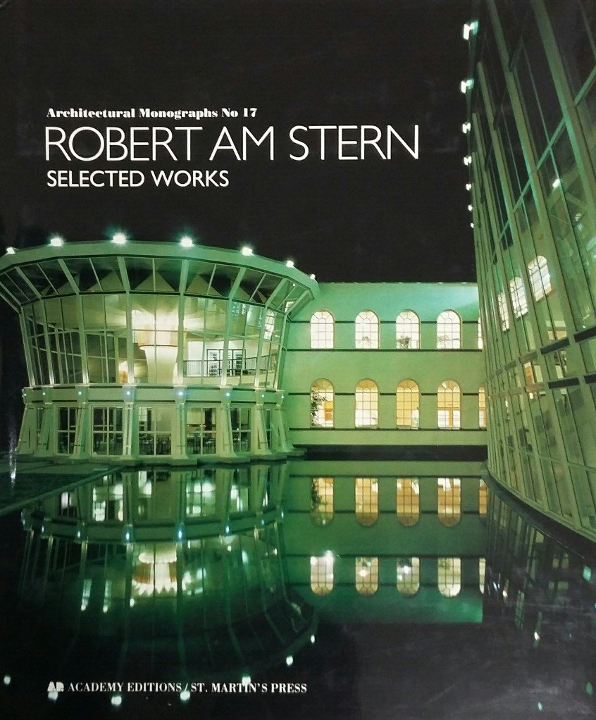 Papadakis, Andreas / Bettella, Abdrea e.a. - Robert am Stern. Selected works/ Architectural monographs No 17 Papadakis, Andreas / Bettella, Abdrea e.a. - Robert am Stern. Selected works/ Architectural monographs No 17