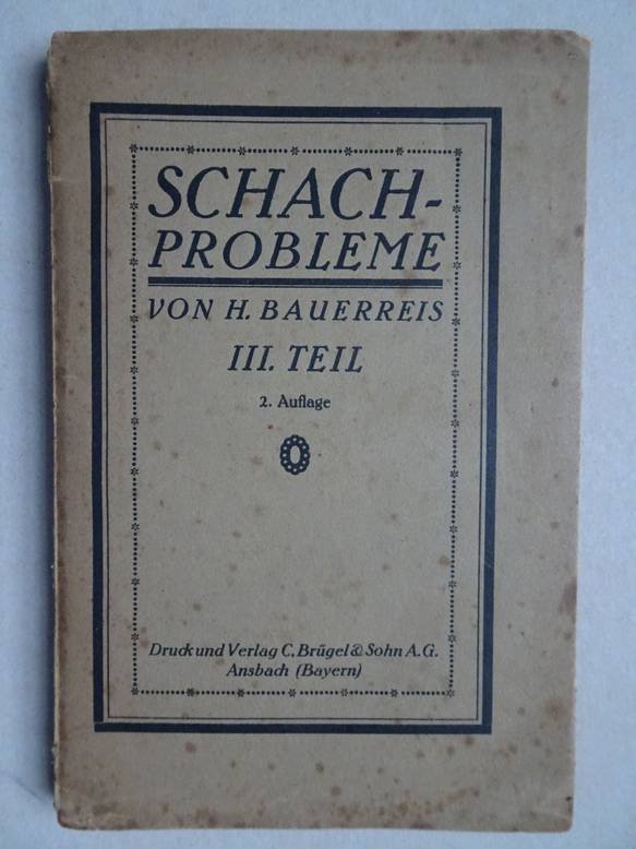 Bauerreiss, H.. - Anleitung zum Lösen von Schachproblemen. III. Teil/ Mehrzüger.