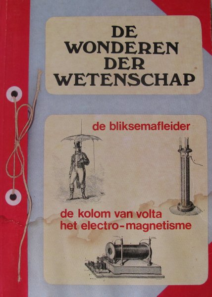 red. - De wonderen der wetenschap | Bliksemafleider - kolom van Volta - electro-magnetisme