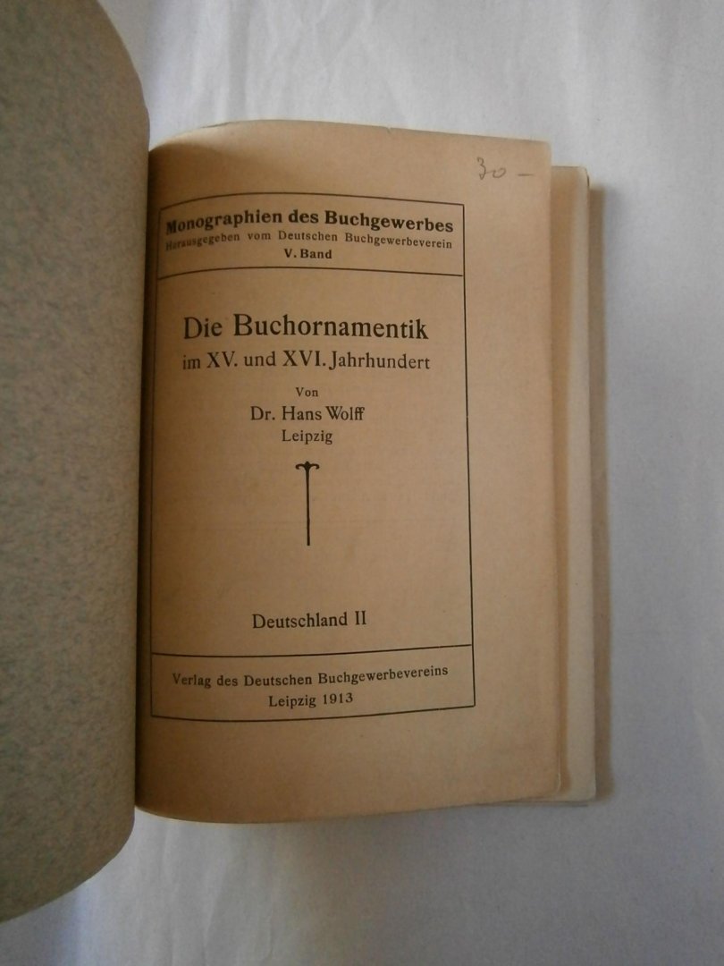 Wolff, Hans - Die Buchornamentik im 15 und 16 Jahrhundert
