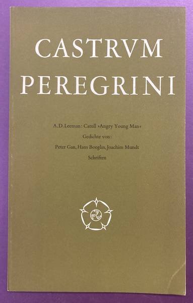 CASTRUM PEREGRINI - Castrum Peregrini LXX: A.D. Leeman: Catull >> Angry Young man << . Gedichte von Peter Gan, Hans Boeglin, Joachim Mndt. Schriften.