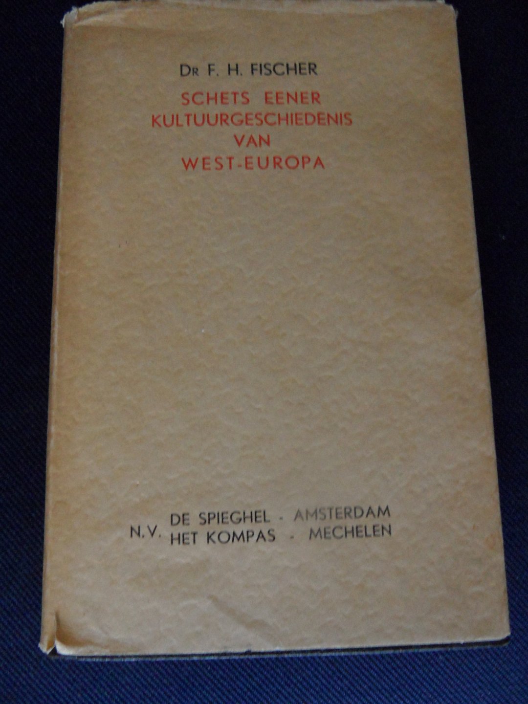 Fischer, dr. F.H. - Schets eener kultuurgeschiedenis van West-Europa