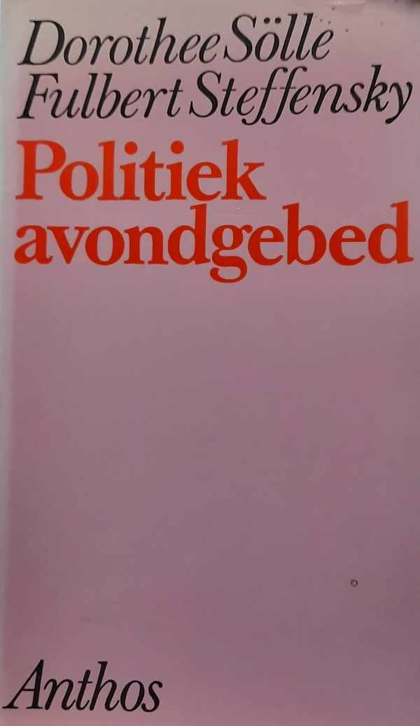SÖLLE Dorothee, STEFFENSKY Fulbert - Politiek avondgebed