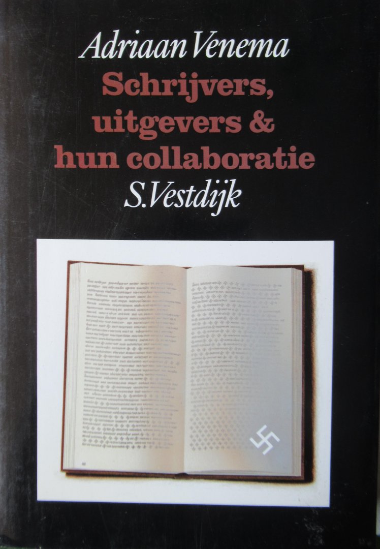 Venema, Adriaan - Schrijvers, uitgevers & hun collaboratie: Het Systeem - S. Vestdijk - De harde kern