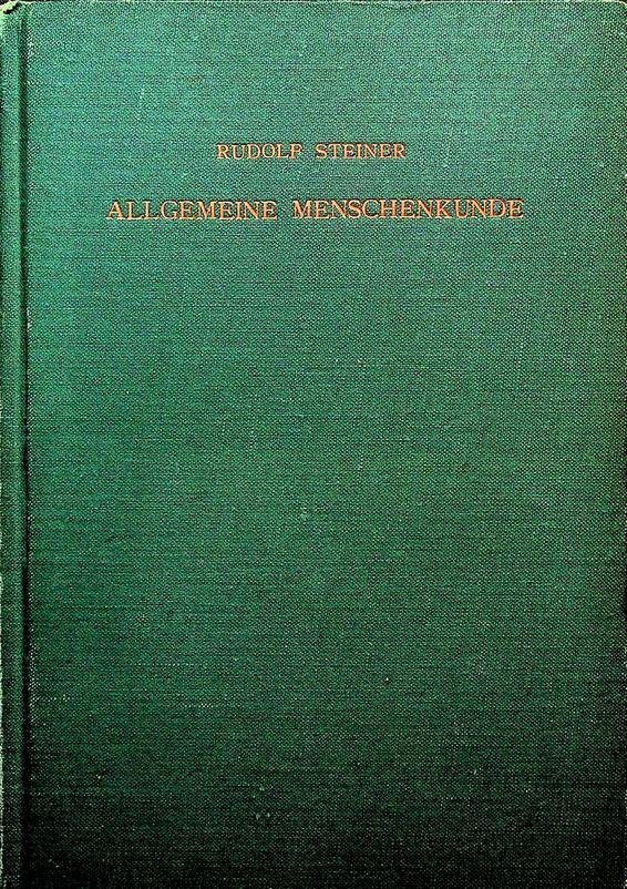 Steiner, Rudolf - Allgemeine Menschenkunde als Grundlage der Pädagogik