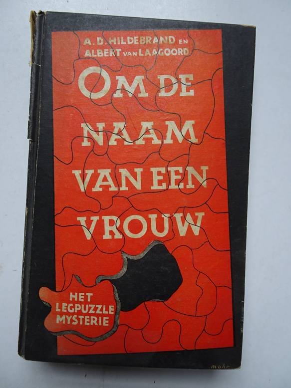 Hildebrand, A.D. & Laagoord, Albert van. - Om de naam van een vrouw. Een legpuzzle-mysterie.
