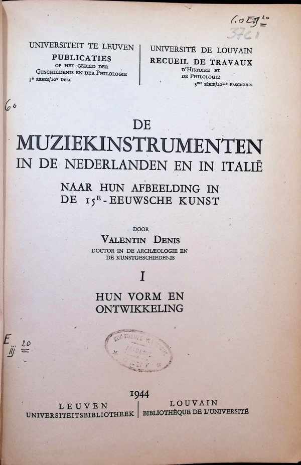 Valentin Denis - De muziekinstrumenten in de Nederlanden en in Italië naar hun afbeelding in de 15de - eeuwsche kunst.  I : hun vorm en ontwikkeling