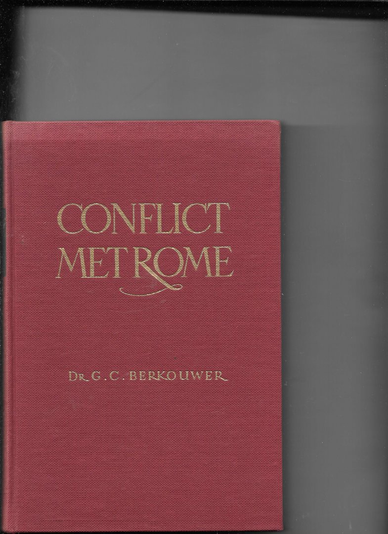 Berkhouwer,G.C. - Conflict met Rome