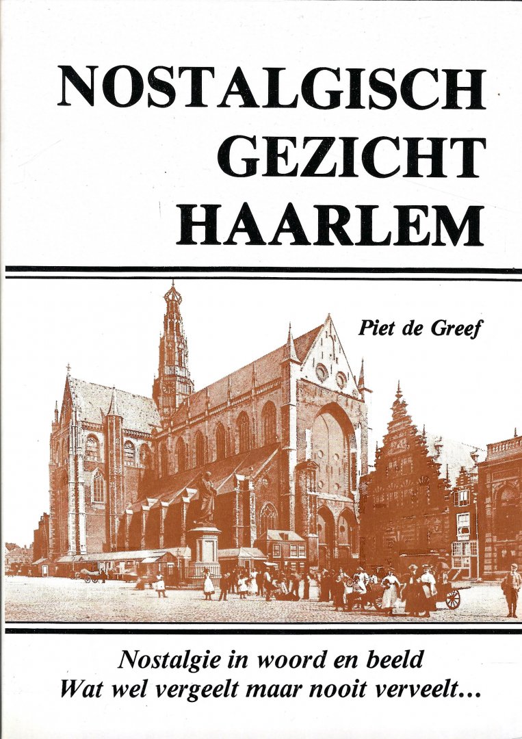 Greef, Piet de - Nostalgisch gezicht Haarlem