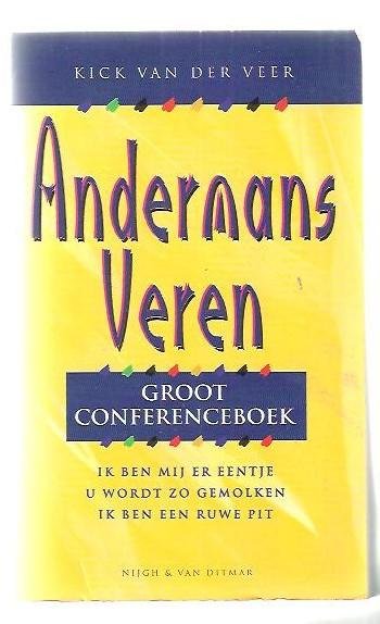 Veer, K. van der - Andermans veren / groot conferenceboek : bevat de boeken: Ik ben mij er eentje ; U wordt zo gemolken ; Ik ben een ruwe pit