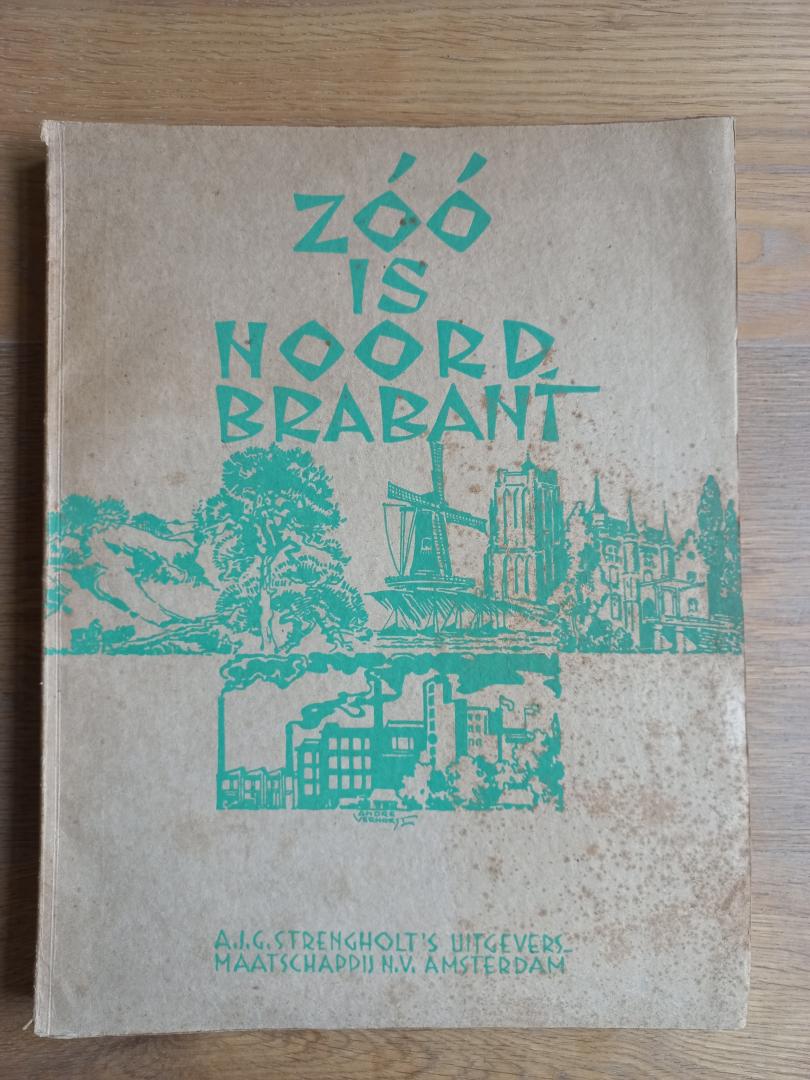 Cleerdin, Vincent (red.) - Zóó is Noord-Brabant, bijdragen tot de kennis van deze provincie, haar economische beteekenis, haar uiterlijk, haar geschiedenis