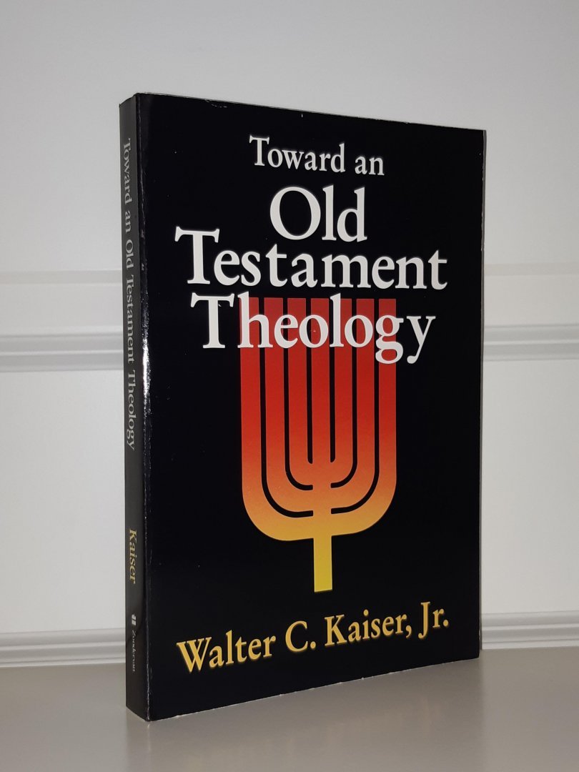 Kaiser, Walter C. - Toward an Old Testament Theology
